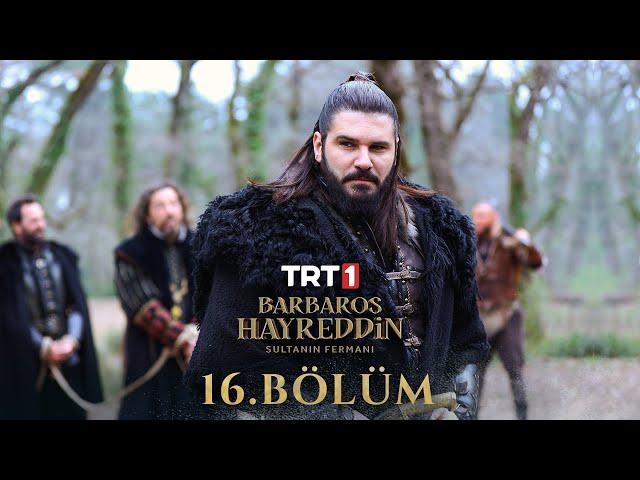 Barbaros Hayreddin: Sultanın Fermanı 16. Bölüm