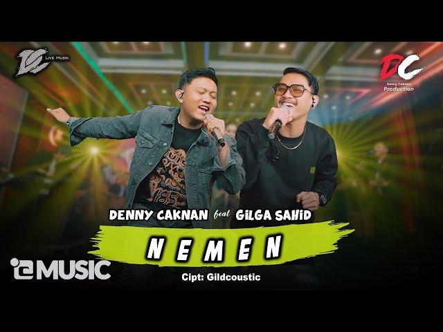 DENNY CAKNAN FEAT. GILGA SAHID - NEMEN (OFFICIAL LIVE MUSIC) - DC MUSIK