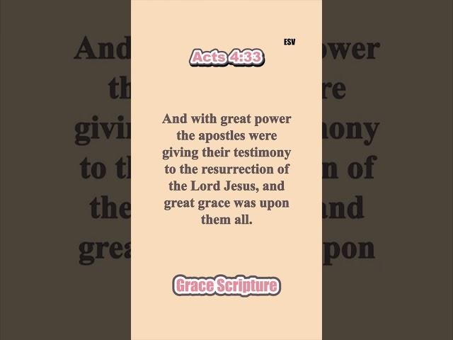Grace - And with great power the apostles were giving their testimony...