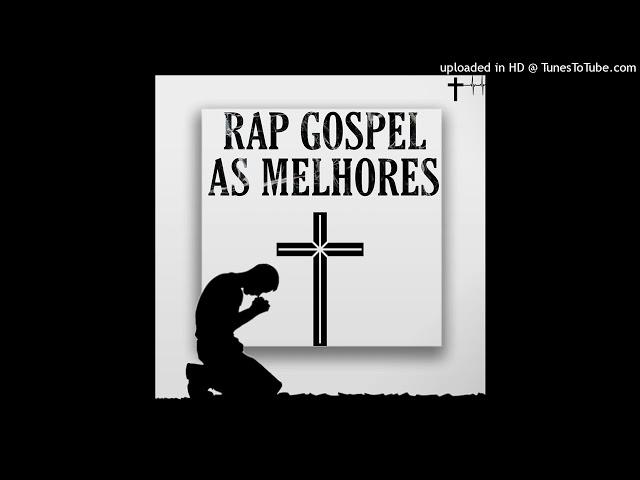 Rap Gospel - Só as melhores #asmelhores