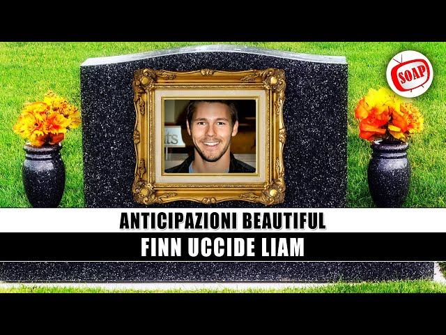 Anticipazioni Beautiful: Finn Uccide Liam!