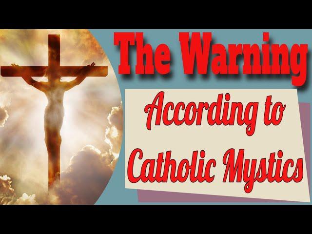 Catholic Mystics on the Warning