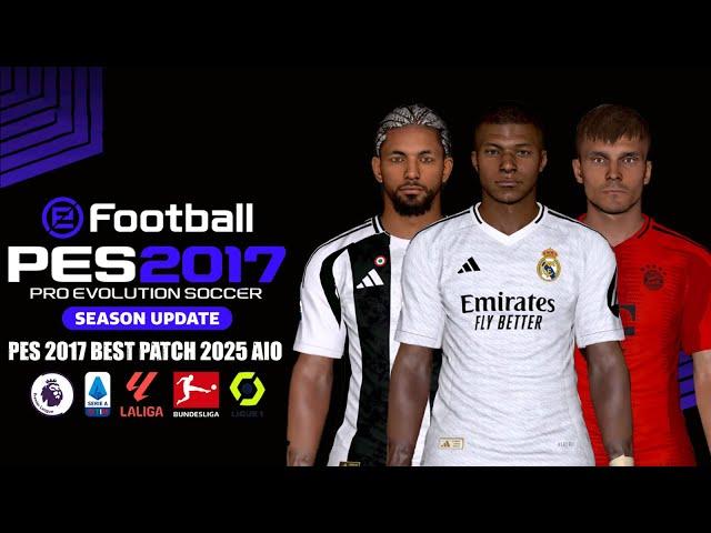 PES 2017 BEST PATCH SEASON UPDATE 2024-2024 - All Competitions