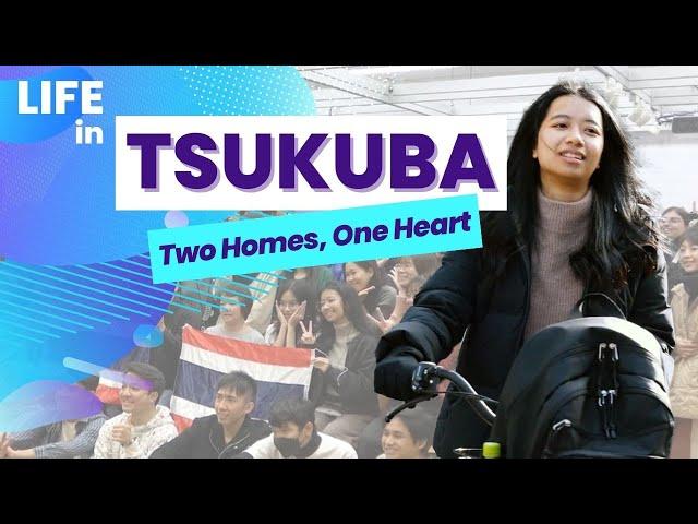 Life in Tsukuba -Two Homes, One Heart-