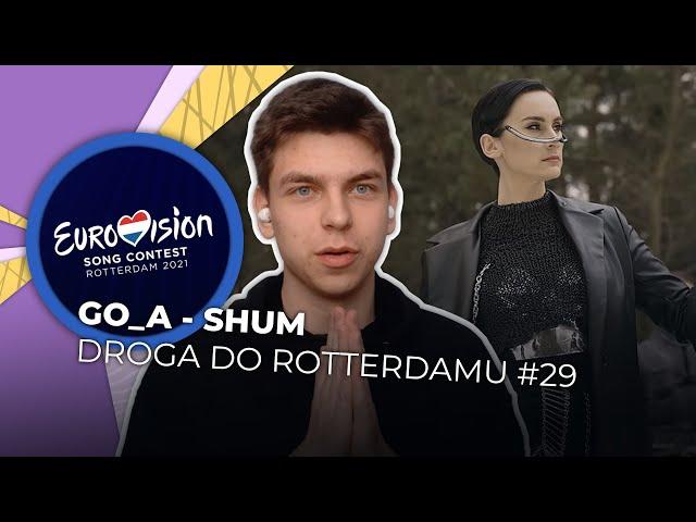 Misja Eurowizja: Droga do Rotterdamu | GO_A - Shum | REAKCJA #29 [ENG SUBS]