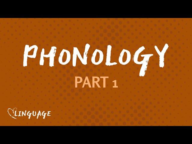 Intro to Phonology (Phonology Part 1)