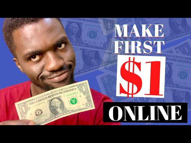 How to Make Your FIRST $1 Online (No Skills Or Experience Required)