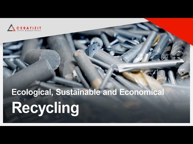 CERATIZIT Recycling: Ecological, Sustainable and Economical