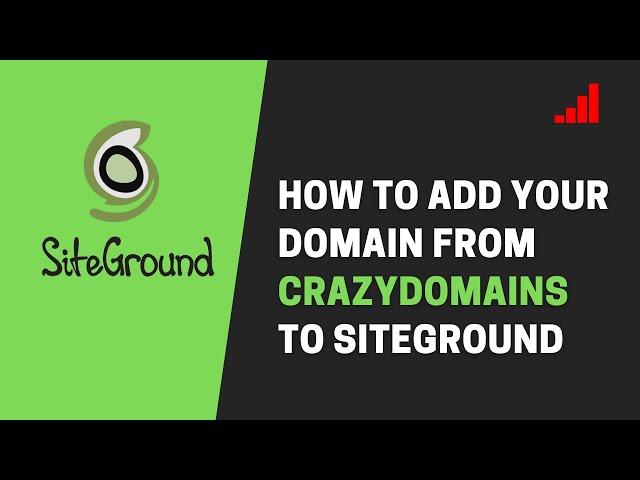 How To Add Your Domain From CrazyDomains to Siteground