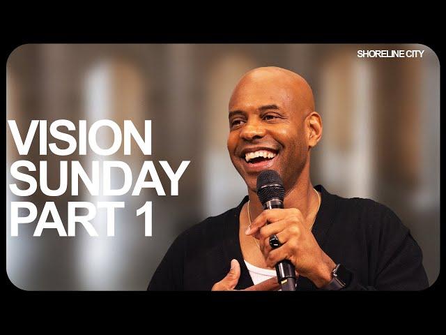 Vision Sunday Part 1 | Pastor Earl McClellan | Shoreline City Church