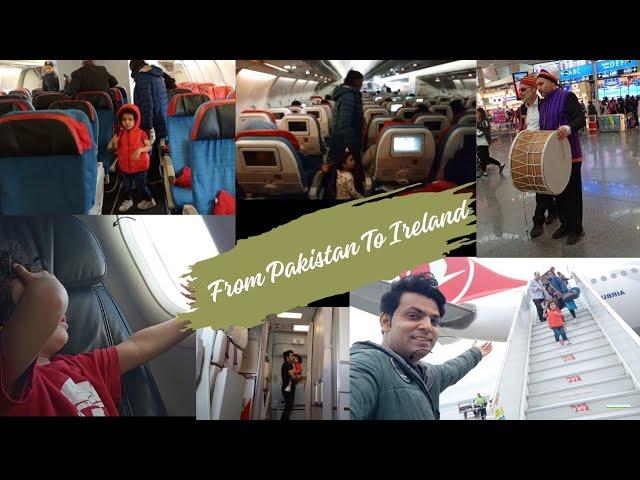 Journey From Pakistan To Ireland Via Turkish Airlines | Mikael & Aylin's First International Flight