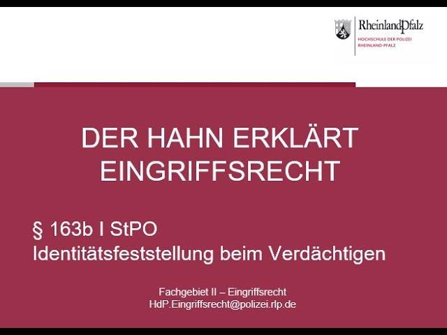 Der Hahn erklärt Eingriffsrecht - § 163b Abs. 1 StPO Identitätsfeststellung beim Verdächtigen