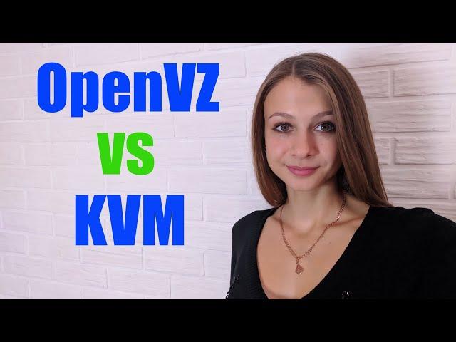 Сравниваем KVM и OpenVZ виртуализации простыми словами 