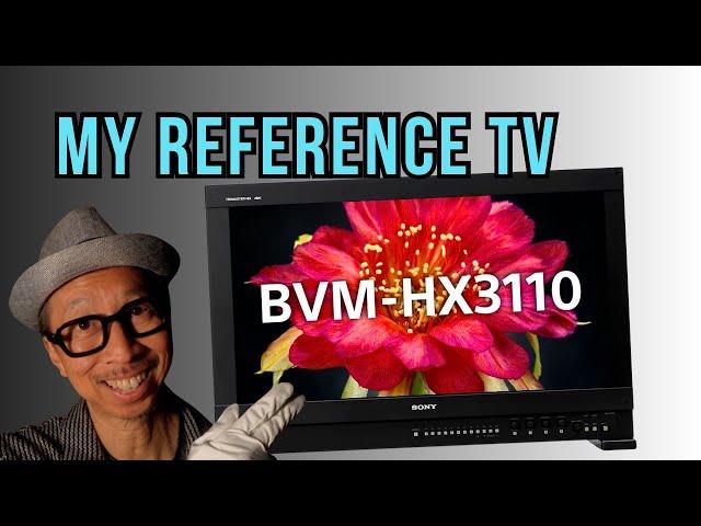 Sony 3110 the benchmark for my TV reviews & Hollywood!