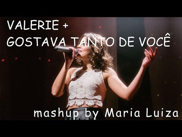 Valerie & Gostava Tanto de Você (Cover) - Mashup by Maria Luiza