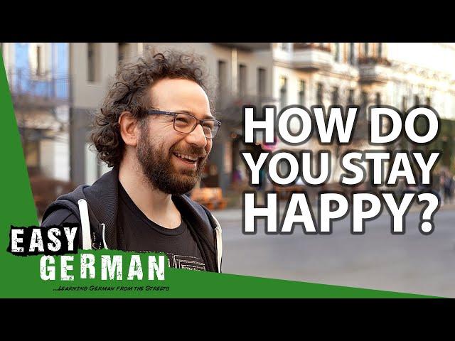 How Do You Stay Happy? | Easy German 391