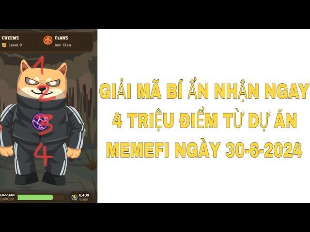 GIẢI MÃ BÍ MẬT NHẬN NGAY 4 TRIỆU ĐIỂM TỪ DỰ ÁN MEMEFI NGÀY 30-6-2024