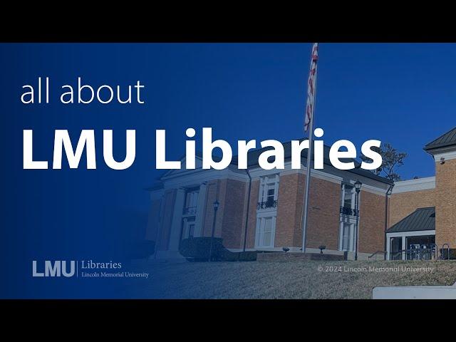 All About LMU Libraries