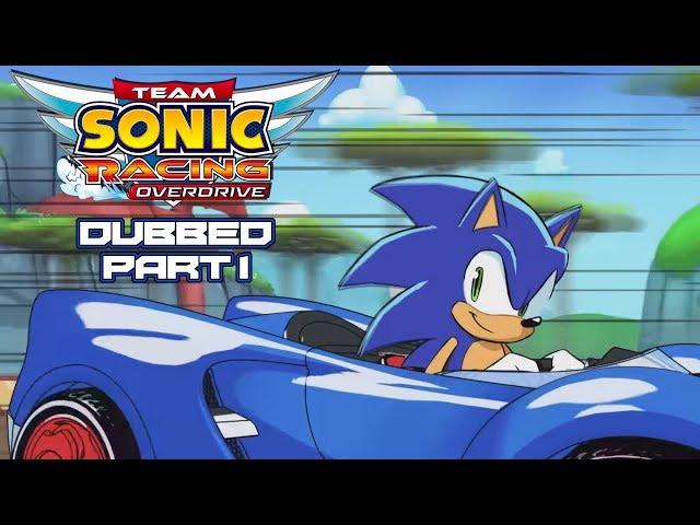 TEAM SONIC RACING OVERDRIVE - Dubbed (PART 1)