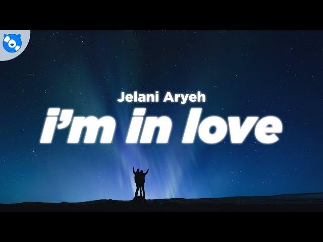 Jelani Aryeh - I'm in Love (Lyrics)