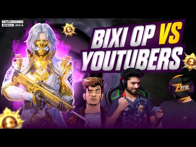 BIXI OP VS YOUTUBERS  ft. LoLzZz Gaming, Bandookbaaz, Payio l Destroying Streamers in BGMI