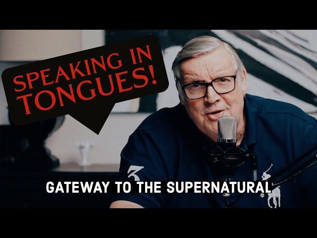 Speaking in tongues: Gateway to the supernatural  | Pastor Tim Hall