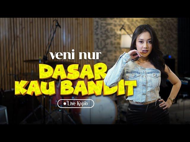Veni Nur - Dasar Kau Bandit Koplo Live (Official Music Video)