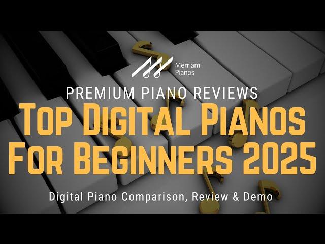 ﻿ Top Digital Pianos for Beginners in 2025 ﻿