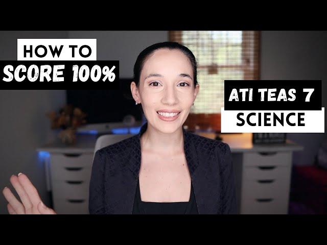 How to Score 100% on the ATI TEAS 7 Science Section