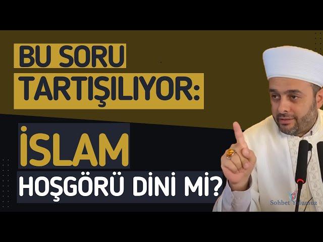 Hoşgörü Konusunda İslam'a Yöneltilen Eleştirilere Cevap! - Halil Konakcı Hoca #ehlisünnet #dua