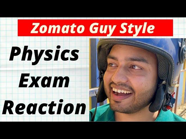 Physics Exam Student Reaction in Zomato Guy Style - Just for Fun Ft. Alakh Pandey & Sanjeev Bose