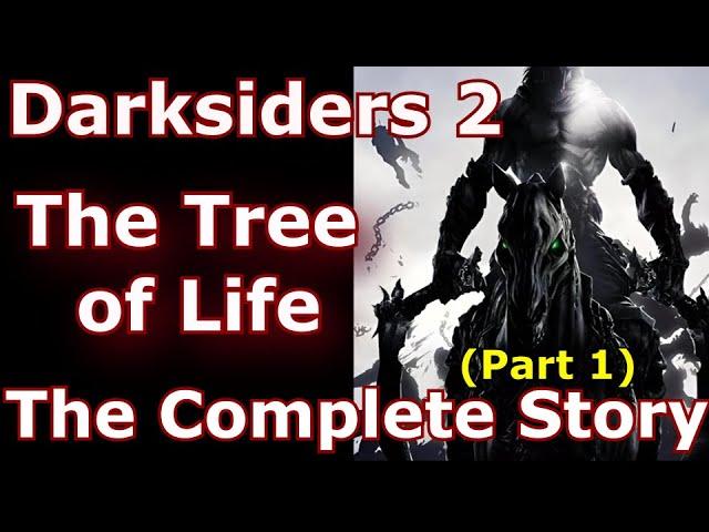 Darksiders 2 The Complete Story - The Tree of Life (Classic Lore)