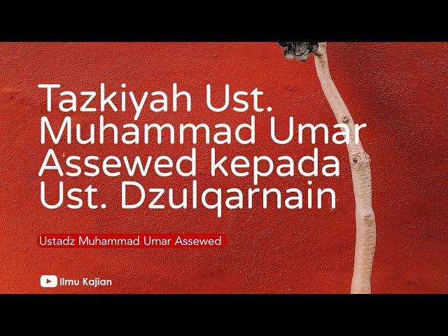 Rekomendasi Ust. Muhammad Umar Assewed Kepada Ust.Dzulqarnain Hafizhahullah