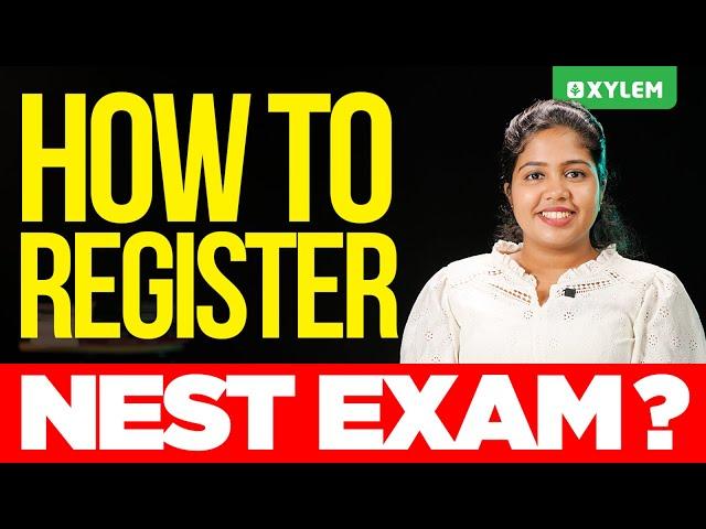 How to Register NEST Exam? | Xylem NEST