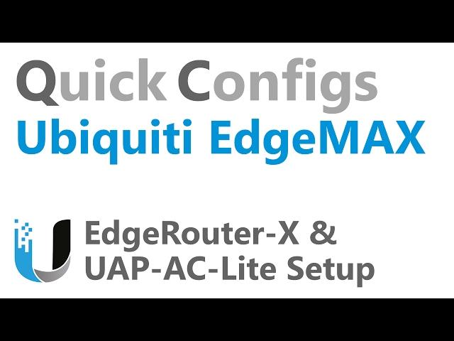 QC Ubiquiti EdgeMAX - EdgeRouter-X & UAP-AC-Lite Setup