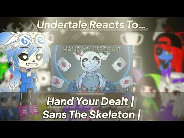 Undertale Reacts To Hand Your Dealt | Sans the Skeleton | (Gacha Club)