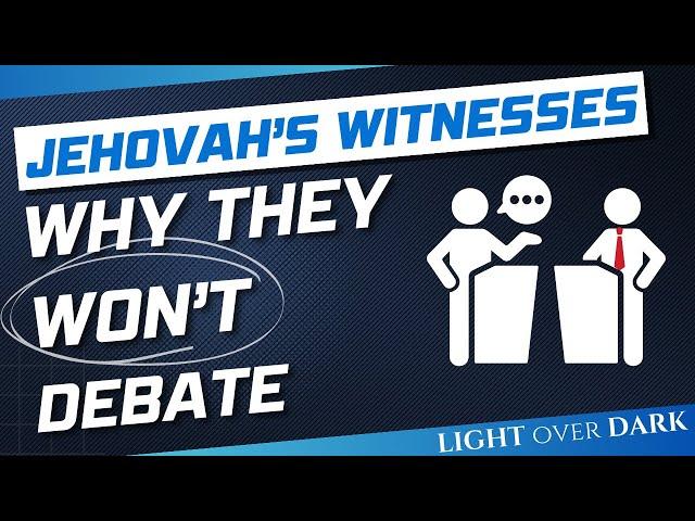 Jehovah's Witnesses, Why They Won't Debate