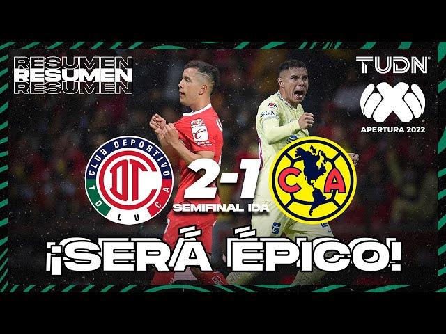 Resumen y goles | Toluca 2-1 América | Liga Mx AP2022 - Semis IDA | TUDN