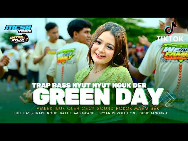 DJ GREEN DAY TRAP PARTY BASS NGUK DER -  MCSB - viral tiktok - ambek ibuk oleh ceck sound