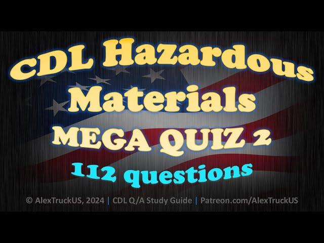 CDL Hazardous Materials 2024 | Questions and Answers | Mega Quiz 2 【112 Q/A】