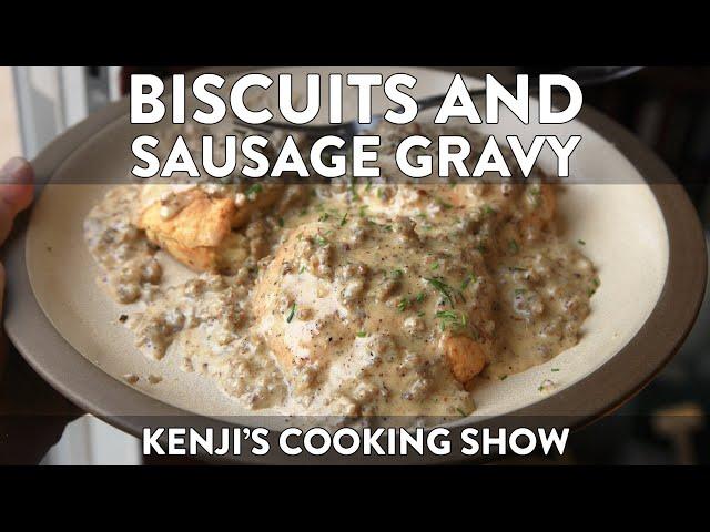 Five-Ingredient Biscuits and Sausage Gravy | Kenji’s Cooking Show