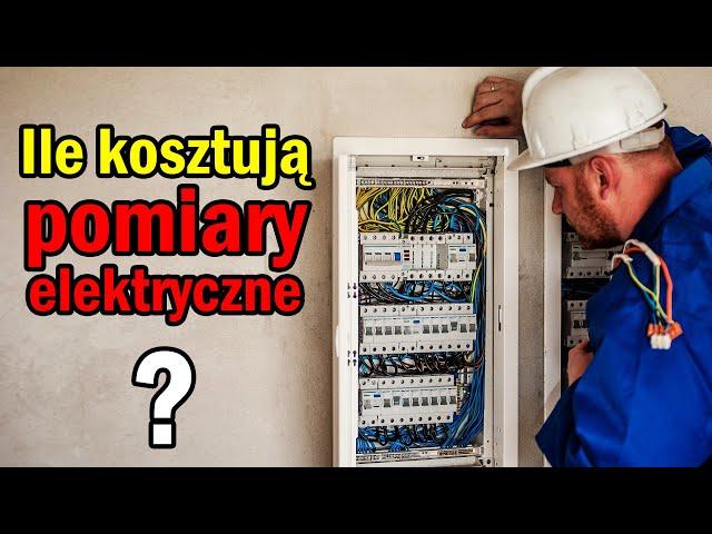 Ile kosztują pomiary elektryczne? | Pomiary elektryczne cennik | Pomiary elektryczne 5 letnie