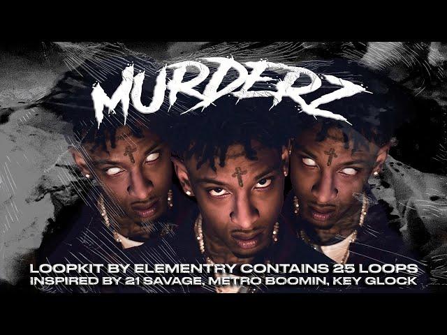 [FREE] (25) 21 SAVAGE LOOP KIT, METRO BOOMIN, KEY GLOCK LOOP KIT/SAMPLE PACK- "MURDERZ"