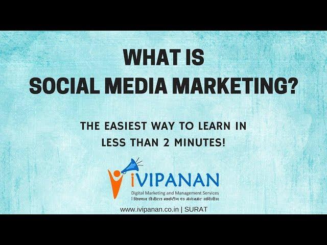 What is Social Media Marketing | iVIPANAN Digital Marketing, Surat