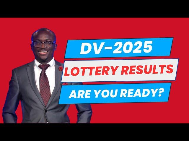 DV LOTTERY 2025 RESULTS: WHAT TO DO AND WHAT TO EXPECT