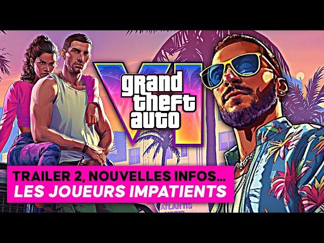 GTA 6 : les joueurs s’impatientent  Trailer 2, nouvelles infos...