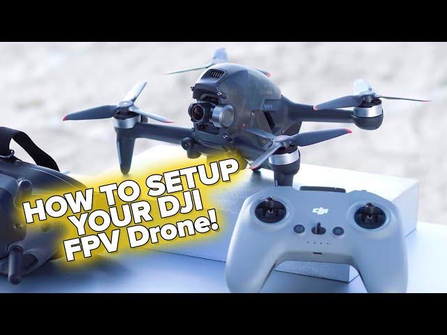 How to Set Up Your DJI FPV Drone for Your First Flight!