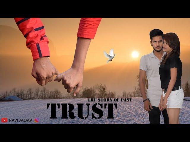 TRUST - The story of past || video By Ravi Jadav ||