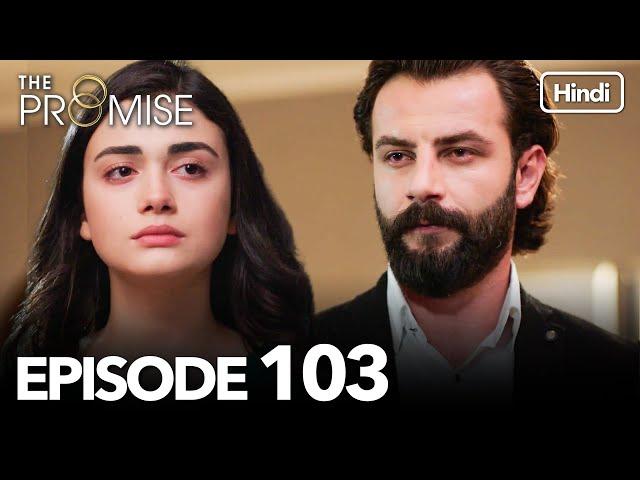 The Promise Episode 103 (Hindi Dubbed)