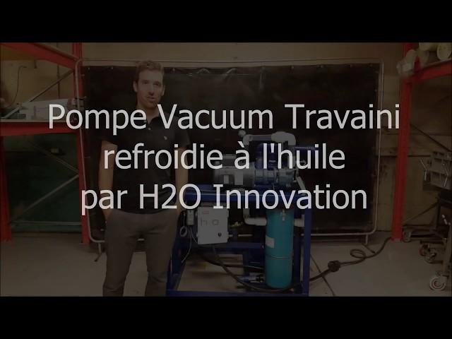 Pompe Vacuum Travaini refroidie à l'huile par H2O Innovation